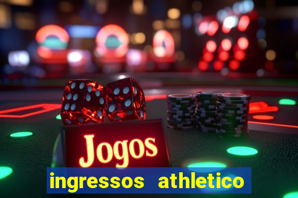 ingressos athletico x flamengo